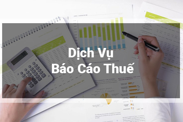 Dịch Vụ Báo Cáo Thuế