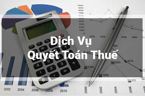 Dịch Vụ Quyết Toán Thuế